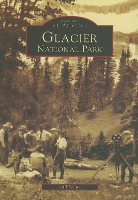 Glacier National Park by Bill Yenne