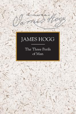 The Three Perils of Man by James Hogg