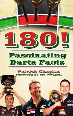 180! Fascinating Darts Facts by Patrick Chaplin