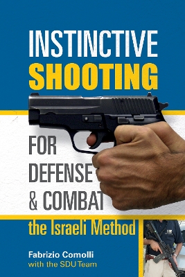 Instinctive Shooting for Defense and Combat book