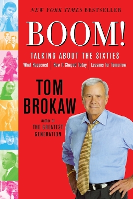 Boom!: Talking About the Sixties: What Happened, How It Shaped Today, Lessons for Tomorrow book