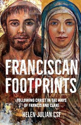 Franciscan Footprints: Following Christ in the ways of Francis and Clare book