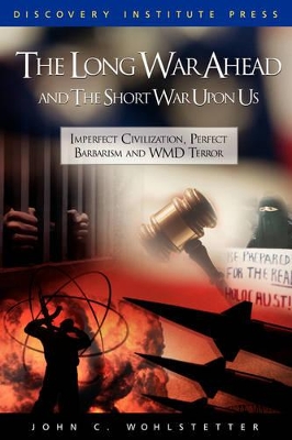 The Long War Ahead and the Short War Upon Us book