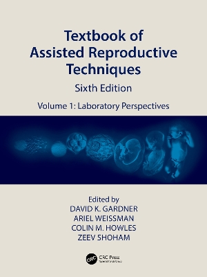 Textbook of Assisted Reproductive Techniques: Volume 1: Laboratory Perspectives book