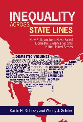 Inequality across State Lines: How Policymakers Have Failed Domestic Violence Victims in the United States book