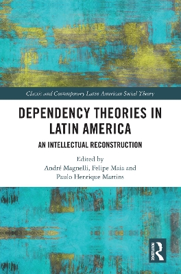 Dependency Theories in Latin America: An Intellectual Reconstruction book