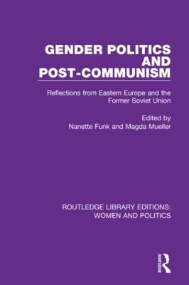 Gender Politics and Post-Communism: Reflections from Eastern Europe and the Former Soviet Union book