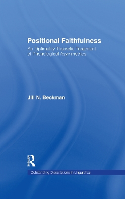 Positional Faithfulness: An Optimality Theoretic Treatment of Phonological Asymmetries book