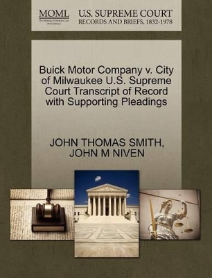 Buick Motor Company V. City of Milwaukee U.S. Supreme Court Transcript of Record with Supporting Pleadings book