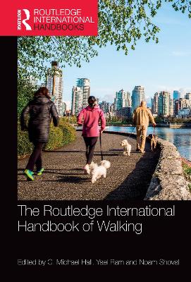The The Routledge International Handbook of Walking by C. Michael Hall
