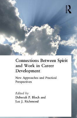 Connections Between Spirit and Work in Career Development: New Approaches and Practical Perspectives by Deborah Bloch