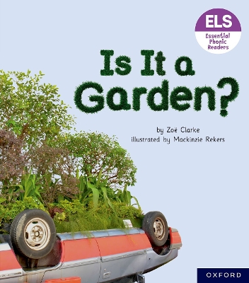 Essential Letters and Sounds: Essential Phonic Readers: Oxford Reading Level 3: Is It A Garden? book