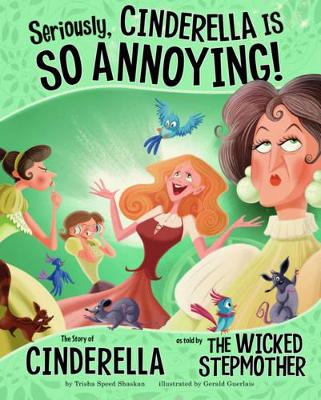 Seriously, Cinderella Is SO Annoying! book