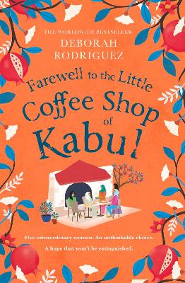 Farewell to The Little Coffee Shop of Kabul: from the internationally bestselling author of The Little Coffee Shop of Kabul book