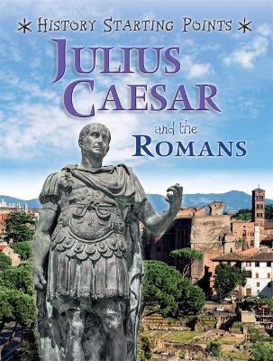 History Starting Points: Julius Caesar and the Romans book