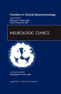 Frontiers in Clinical Neurotoxicology, An Issue of Neurologic Clinics book