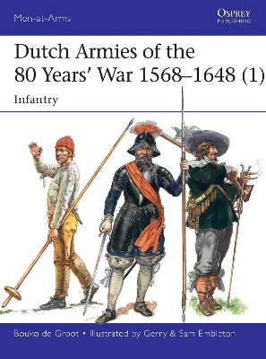 Dutch Armies of the 80 Years' War 1568-1648 1 book