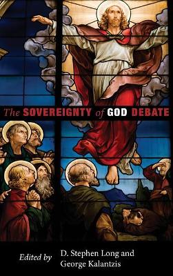 The Sovereignty of God Debate by D Stephen Long