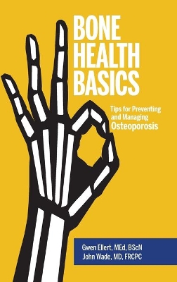 Bone Health Basics: Tips for Preventing and Managing Osteoporosis book
