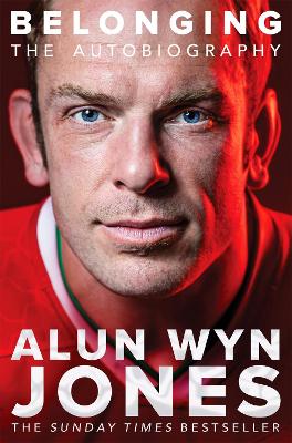 Belonging: The Autobiography by Alun Wyn Jones
