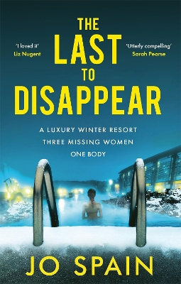 The Last to Disappear: a chilling and heart-pounding thriller full of surprise twists by Jo Spain