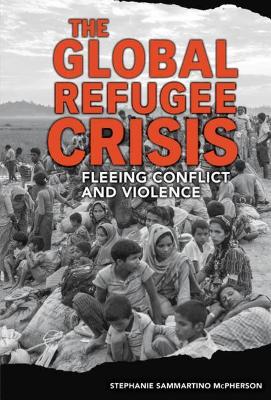 Global Refugee Crisis: Fleeing Conflict and Violence book