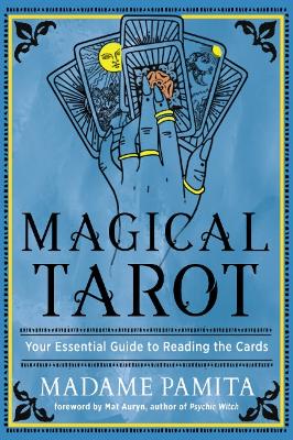 Magical Tarot: Your Essential Guide to Reading the Cards book