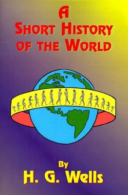 A Short History of the World by H. G. Wells