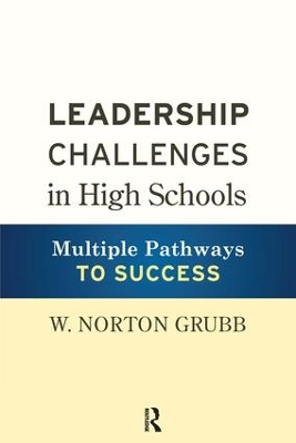 Leadership Challenges in High Schools by W. Norton Grubb