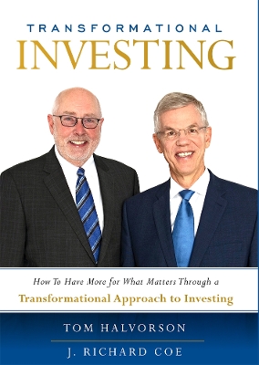 Transformational Investing: How To Have More for What Matters Through a Transformational Approach to Investing book