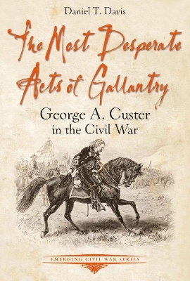 Most Desperate Acts of Gallantry book