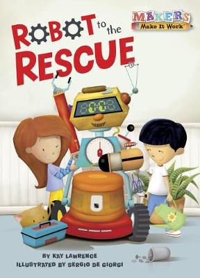 Robot to the Rescue by Kay Lawrence