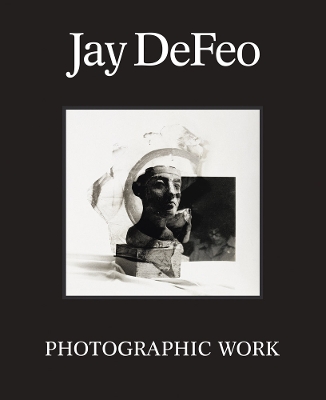 Jay DeFeo: Photographic Work book
