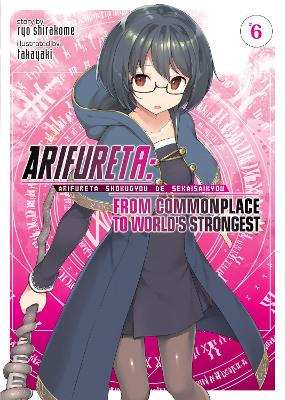 Arifureta: From Commonplace to World's Strongest (Light Novel) Vol. 6 by Ryo Shirakome