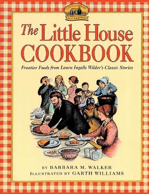 The The Little House Cookbook by Barbara M Walker