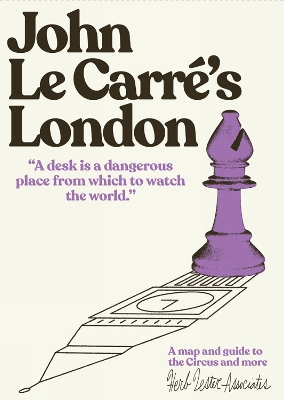 John Le Carre's London: A map and guide to the Circus and more book