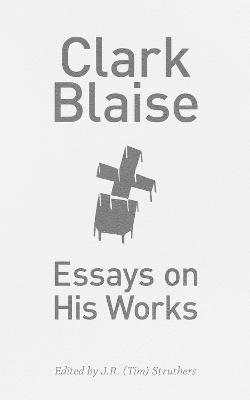 Clark Blaise by J.R. (Tim) Struthers