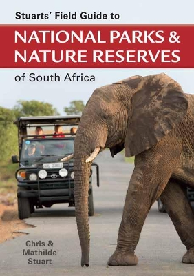 Stuarts' Field Guide to National Parks and Nature Reserves of South Africa book