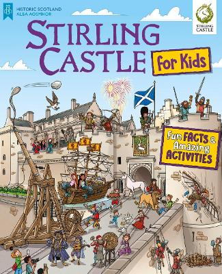 Stirling Castle for Kids: Fun Facts and Amazing Activities book