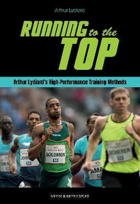 Running to the Top: Arthur Lydiard's High-Performance Training Methods book