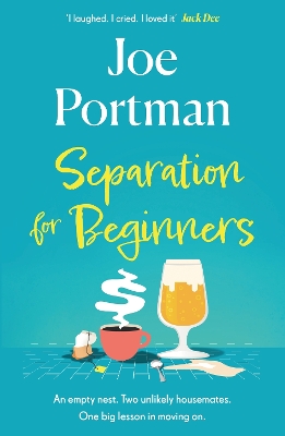 Separation for Beginners: THE FEEL-GOOD, FUNNY READ ABOUT STARTING OVER by Joe Portman