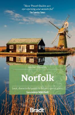 Norfolk (Slow Travel): Local, characterful guides to Britain's Special Places book