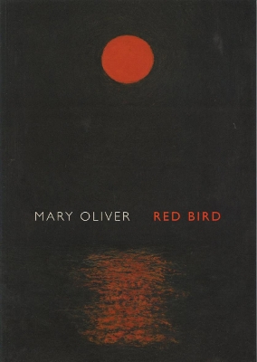 Red Bird by Mary Oliver