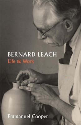 Bernard Leach: Life and Work book