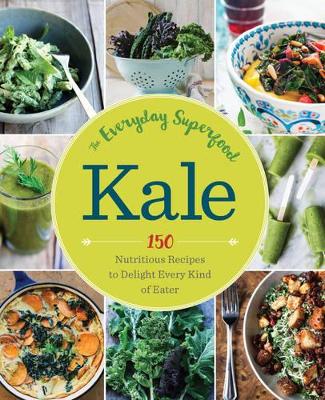 Kale: The Everyday Superfood book