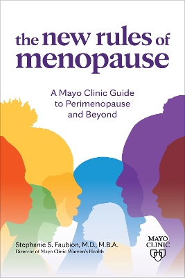 The New Rules of Menopause: A Mayo Clinic guide to perimenopause and beyond book