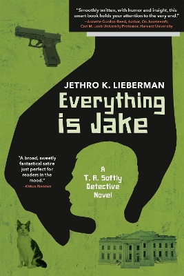 Everything Is Jake: A T. R. Softly Detective Novel: A Novel book