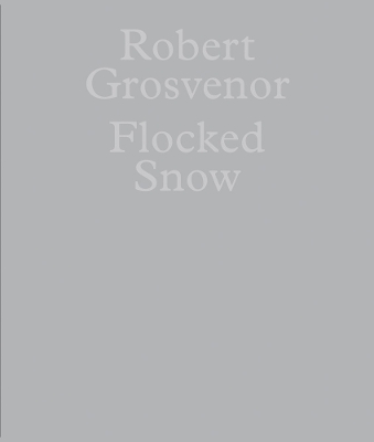 Robert Grosvenor: Flocked Snow book