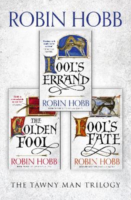 The Complete Tawny Man Trilogy: Fool’s Errand, The Golden Fool, Fool’s Fate by Robin Hobb