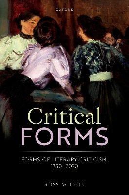 Critical Forms: Forms of Literary Criticism, 1750-2020 book